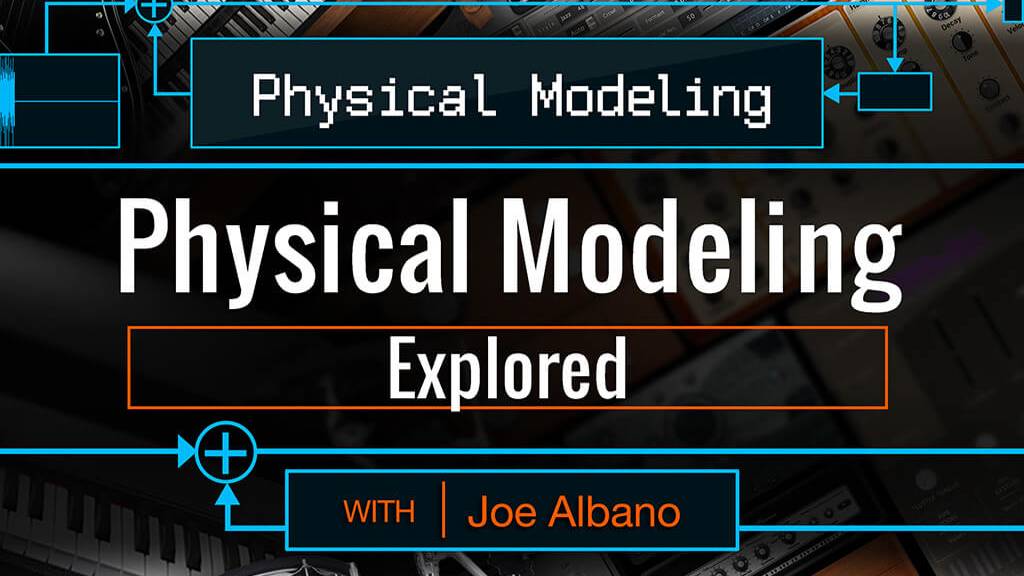 Ask Video 101 Physical Modeling Explored