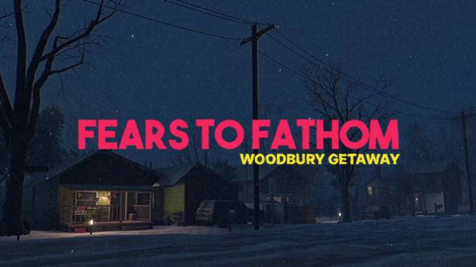 Fears to Fathom - Woodbury Getaway