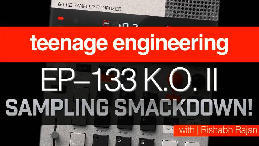 Ask Video 101 Teenage Engineering EP-133 KO II Sampling Smackdown