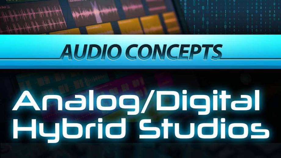 Ask Video 204 Audio Concepts Analog Digital Hybrid Studios