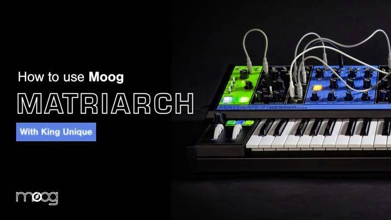Sonic Academy Moog Matriarch with King Unique