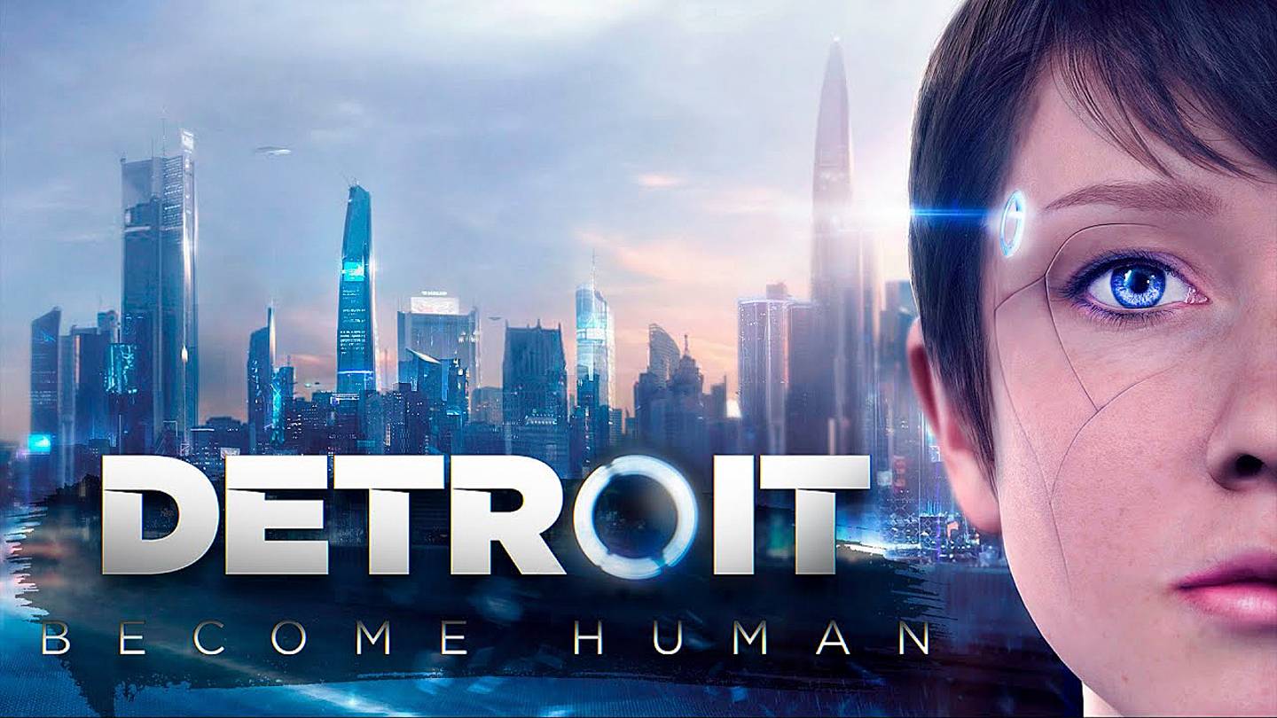 Detroit: Become Human - ДЕТРОЙТ: Стать Человеком