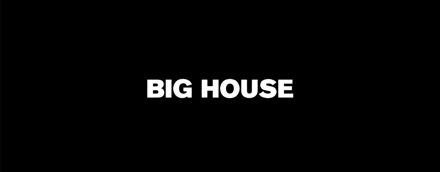 BIG HOUSE | БИГ ХАУС