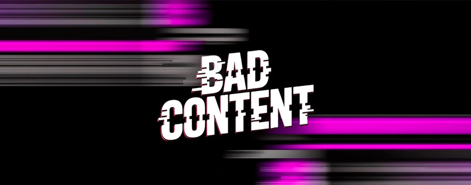 BAD Content