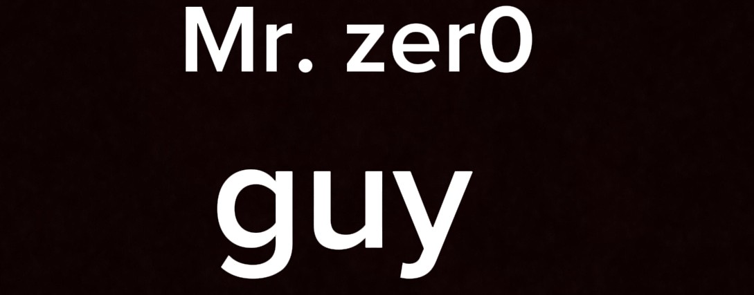 mr. Zer0_guy