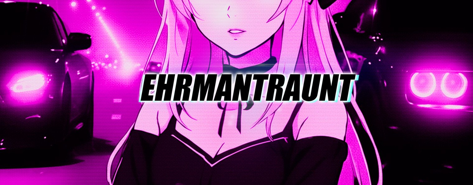 EHRMANTRAUNT ♪