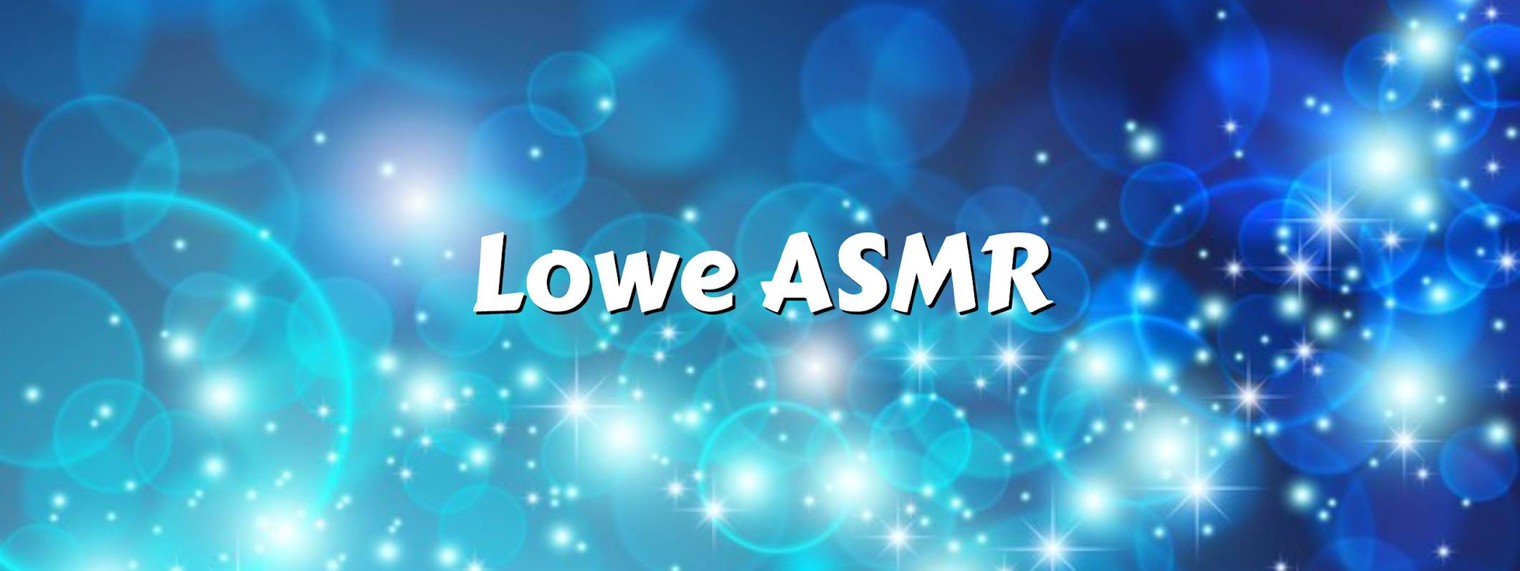 Lowe ASMR [Archive]