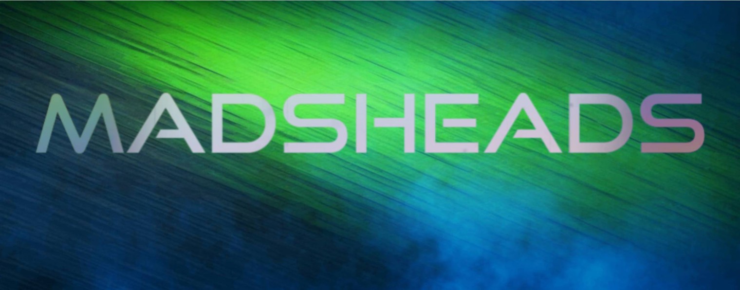 Madsheads