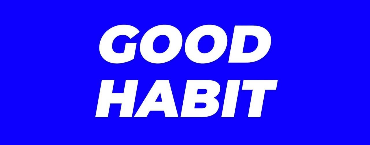 Good Habit