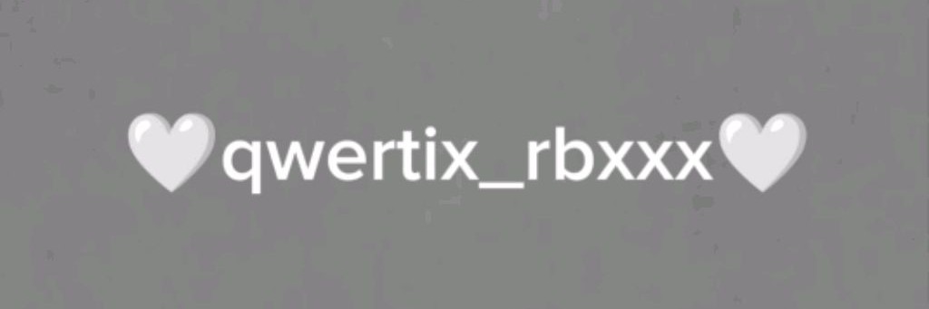 🤍qwertix_rbxxx🤍