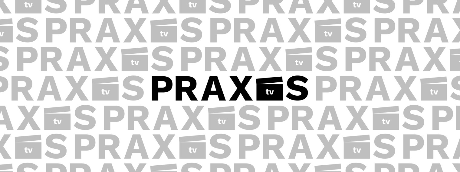 PRAXIS-TV