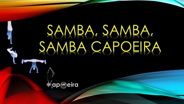 SAMBA, SAMBA [ MÚSICA PARA CANTAR NA RODA DE CAPOEIRA ] смотреть онлайн