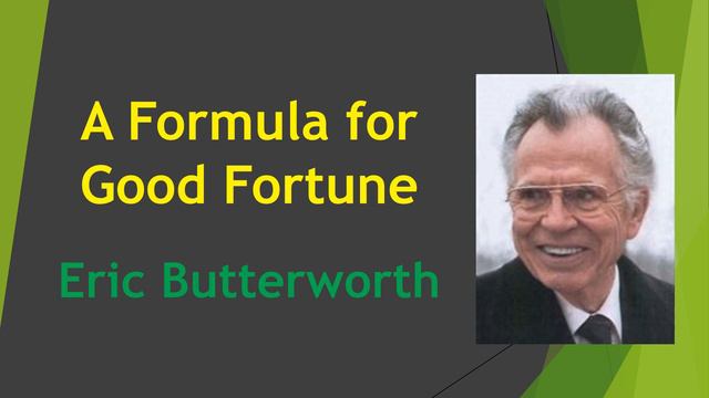 A Formula for Good Fortune - Eric Butterworth смотреть онлайн