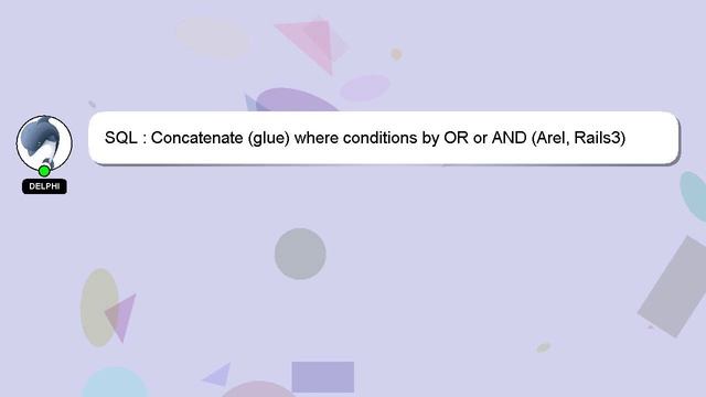 SQL : Concatenate (glue) where conditions by OR or AND (Arel, Rails3) смотреть онлайн