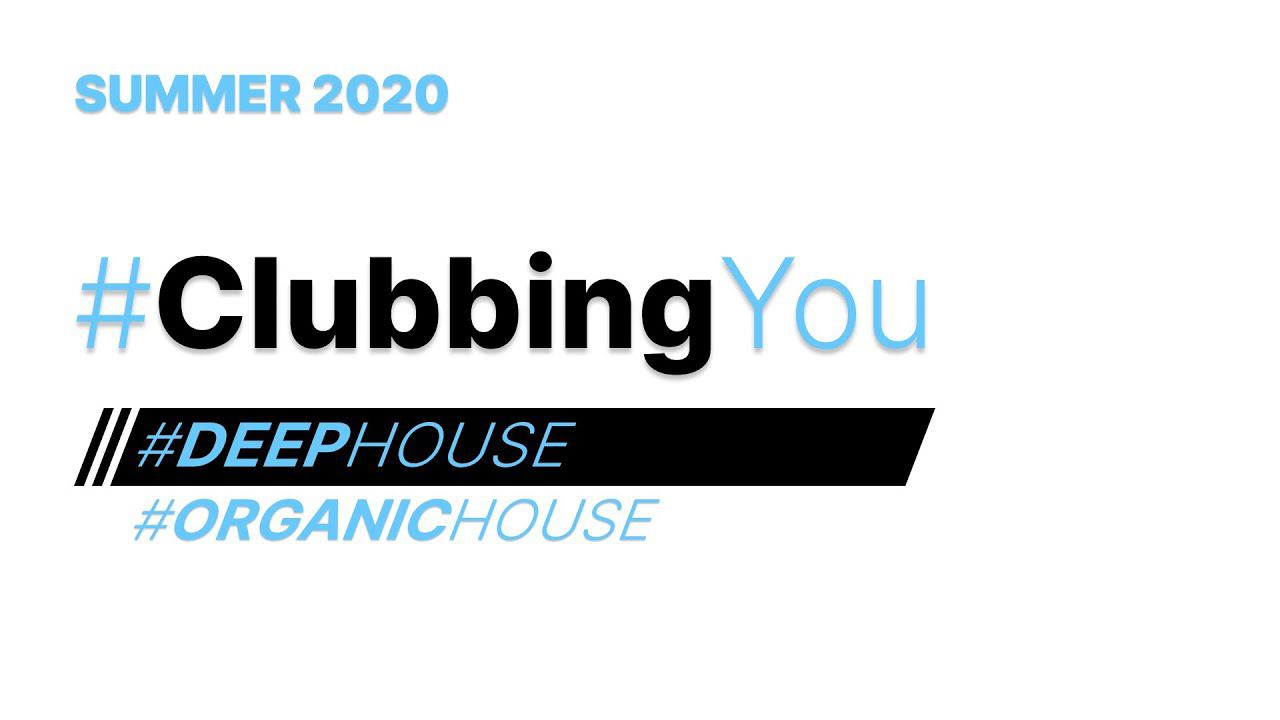 2020 SUMMER // #DeepHouse #OrganicHouse #ClubbingYou #Сlubbing #EDM #Electronica #DJSET #MIX #TOP