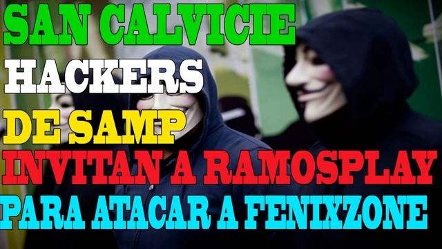 "HACKERS" SAN CALVICIE AMENAZA A FENIXZONE смотреть онлайн