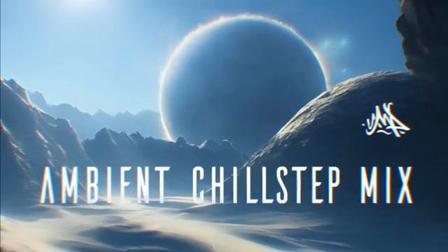 Ambient Chillstep Mix Vol #001 смотреть онлайн