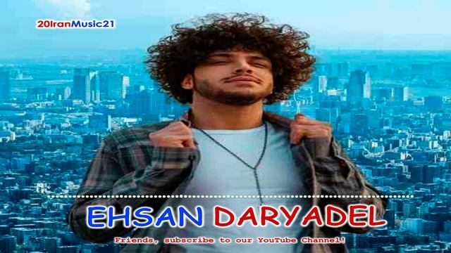 EHSAN DARYADEL - ПОПУЛЯРНЫЕ ПЕСНЯ - ЭХСАН ДАРЯДИЛ Persian Music 2022 смотреть онлайн