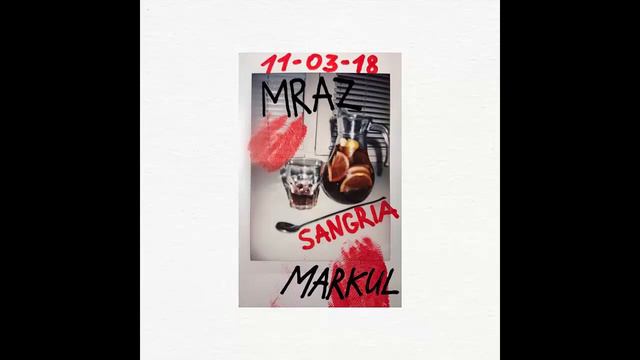 Thomas Mraz & Markul  – Sangria
