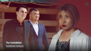 Izzatbek Holiqov - Yur muhabbat | Иззатбек Холиков - Юр мухаббат