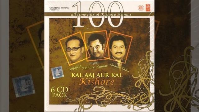 Abhijeet Bhattacharya, Kumar Sanu, Kishore Kumar - Kal Aaj Aur Kal CD1 /2008 CD Album/