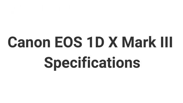 Canon EOS 1D X Mark III Rumored to Feature 4K Video with PDAF смотреть онлайн