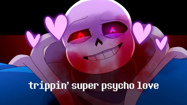 Super Psycho Love Meme_Undertale_[WARNING FLASHING BLOOD] смотреть онлайн