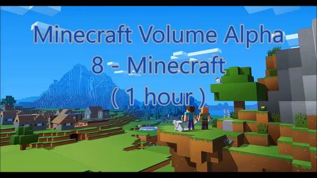 C418 - Minecraft ( Minecraft Volume Alpha 8 ) ( Calm 1 ) ( 1 Hour )