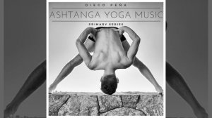 Ashtanga Yoga Music (1st Series)