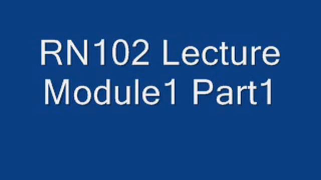 RN 102 Module1 Part 1 Week 1 Lecture 1 смотреть онлайн