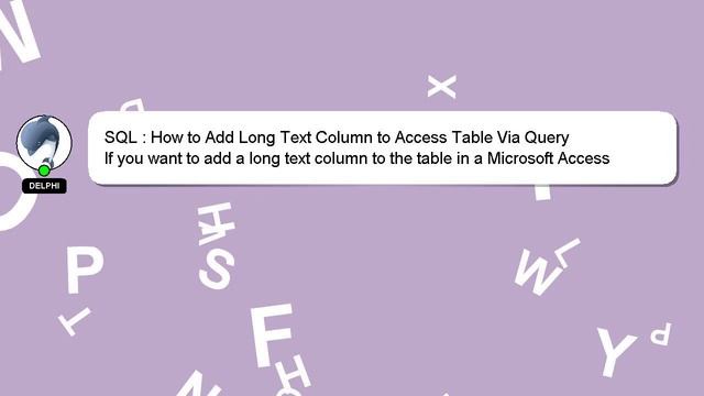 SQL : How to Add Long Text Column to Access Table Via Query смотреть онлайн