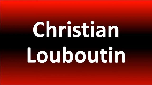 How to Pronounce Christian Louboutin? смотреть онлайн