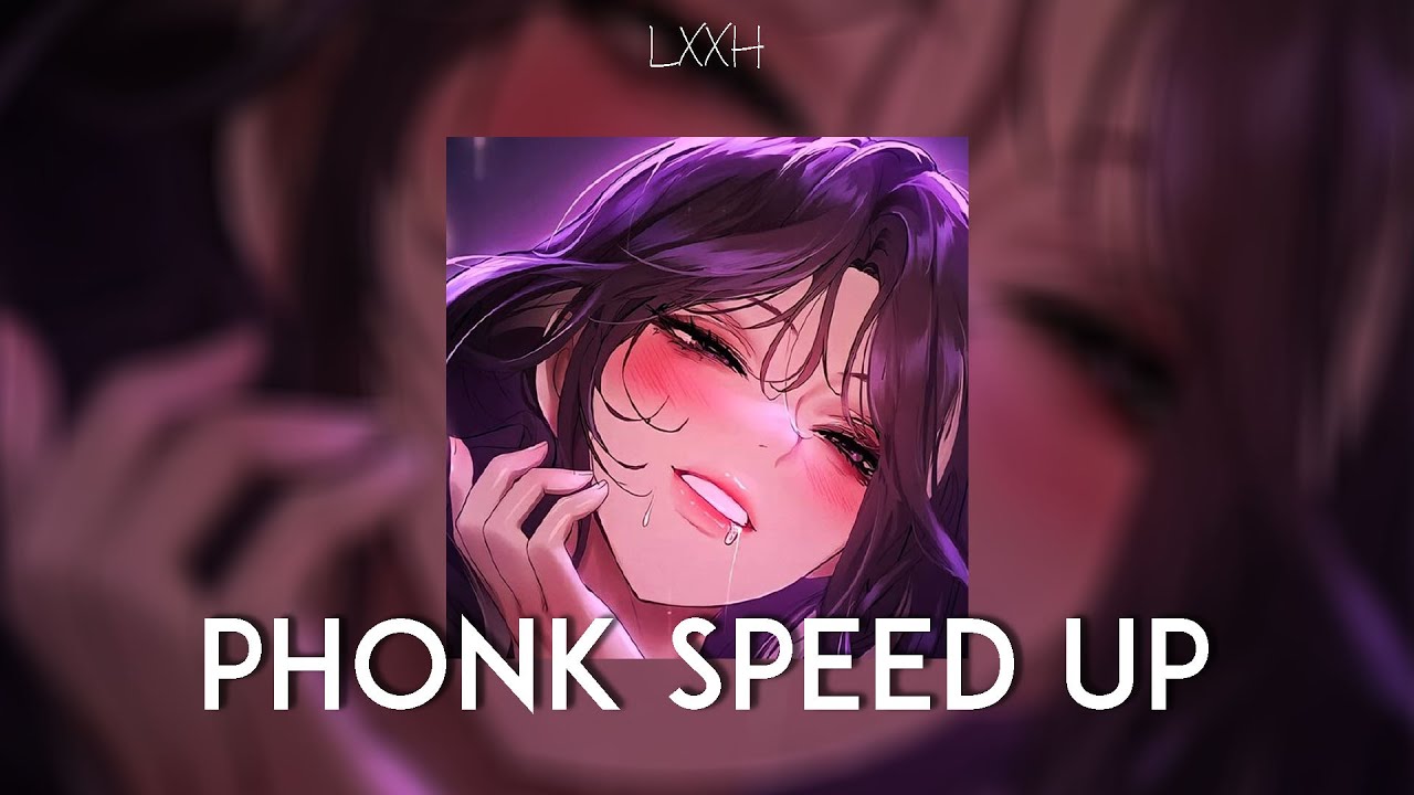 SPEED UP PHONK PLAYLIST #8 / LXXH PHONK смотреть онлайн