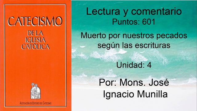 Catecismo de la Iglesia Católica, Punto 601 Unidad 4 смотреть онлайн