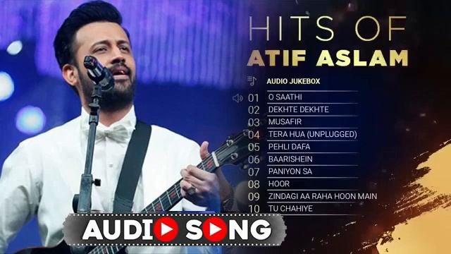 BEST OF ATIF ASLAM  TOP HINDI SONGS | HINDI SONGS