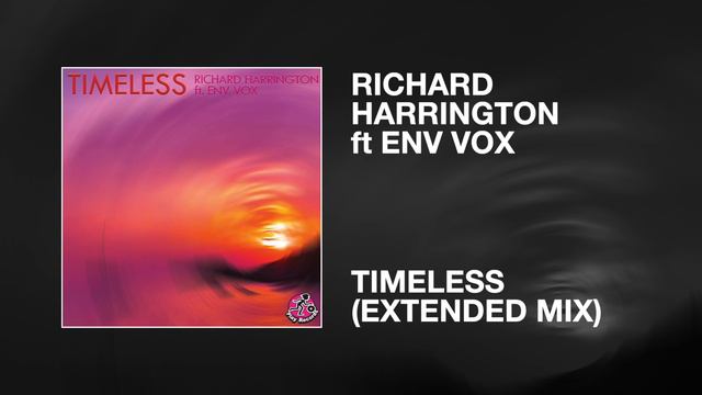 Richard Harrington ft Env Vox / Timeless (Extended Mix) смотреть онлайн