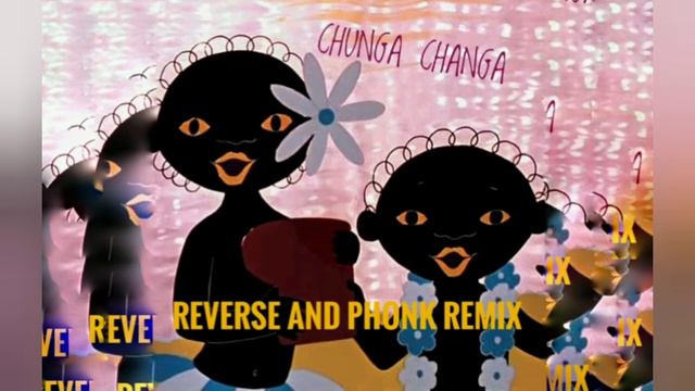 Чунга-Чанга наоборот (Reverse And Phonk Remix)