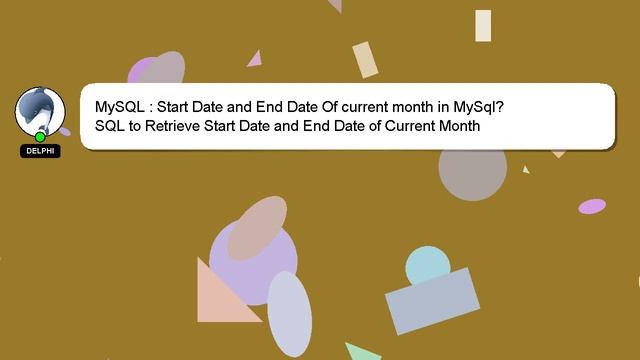 MySQL : Start Date and End Date Of current month in MySql? смотреть онлайн