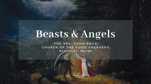 "Beasts & Angels" - Fr. Thom Rock, First Sunday in Lent, 2-18-24, Good Shepherd Church, Rangeley, M смотреть онлайн