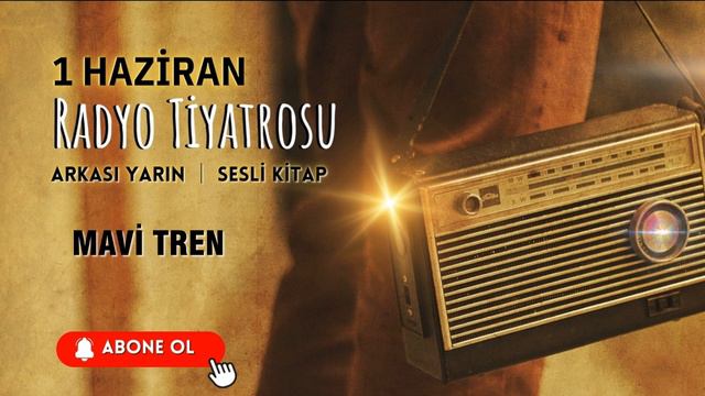 Radyo Tiyatrosu | Mavi Tren смотреть онлайн