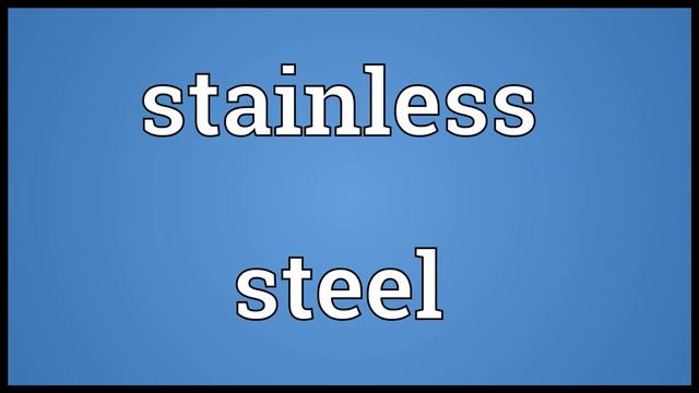 Stainless steel Meaning смотреть онлайн