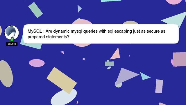 MySQL : Are dynamic mysql queries with sql escaping just as secure as prepared statements? смотреть онлайн