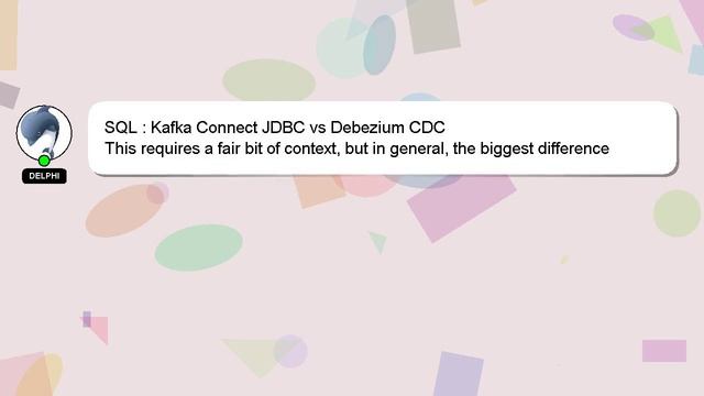SQL : Kafka Connect JDBC vs Debezium CDC смотреть онлайн