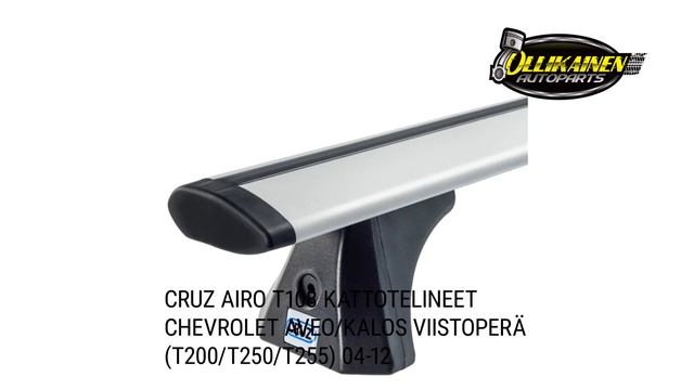 CRUZ Airo T108 kattotelineet Chevrolet Aveo/Kalos Viistoperä (T200/T250/T255) 04-12 смотреть онлайн