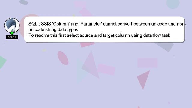 SQL : SSIS 'Column' and 'Parameter' cannot convert between unicode and non-unicode string data type смотреть онлайн
