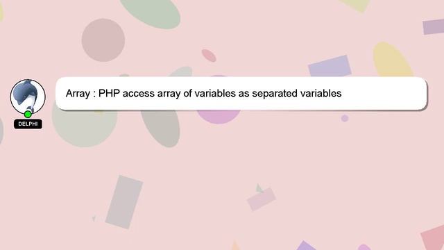 Array : PHP access array of variables as separated variables смотреть онлайн