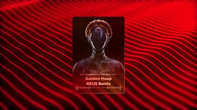 GOLDEN HOOP ( Neuse remix ) | ATOMIC HEART ORIGINAL SOUNDTACK | @UniverseMusic1 смотреть онлайн