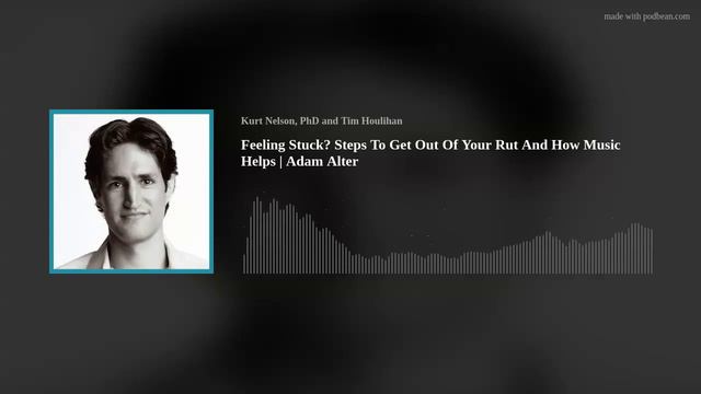 Feeling Stuck? Steps To Get Out Of Your Rut And How Music Helps | Adam Alter смотреть онлайн