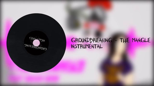 The Mangle | FNAF | Groundbreaking (Instrumental)