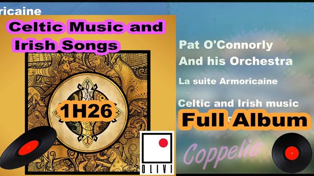 CELTIC MUSIC AND IRISH  SONGS - FULL ALBUM 1H26 -COPPELIA OLIVI